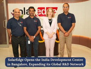 SolarEdge Opens the India Development Center in Bangalore, Expanding its Global R&D Network
